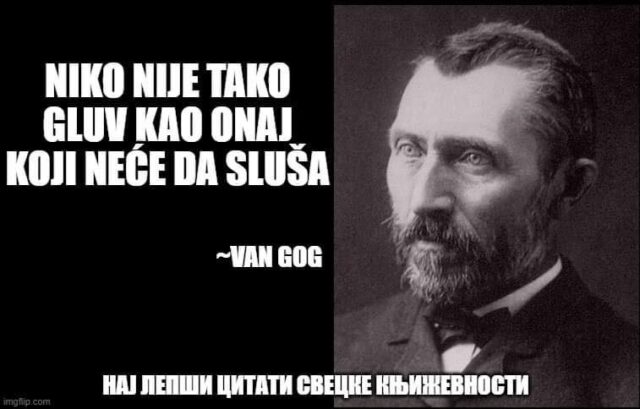 Niko nije tako gluv kao onaj koji neće da sluša.